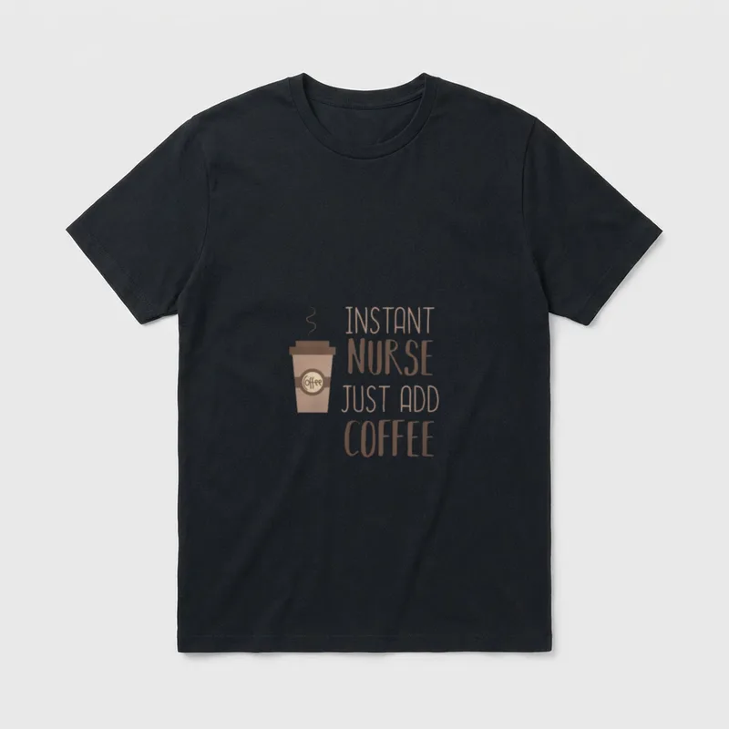 Fun Cute Nursing T-Shirt – INSTANT NURSE JUST ADD COFFEE with a coffee cup – Classic T-Shirt in Black