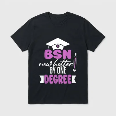BSN Bachelors Science Nursing Graduation Nurse T-Shirt – BSN now hotter BY ONE DEGREE – Classic T-Shirt in Black