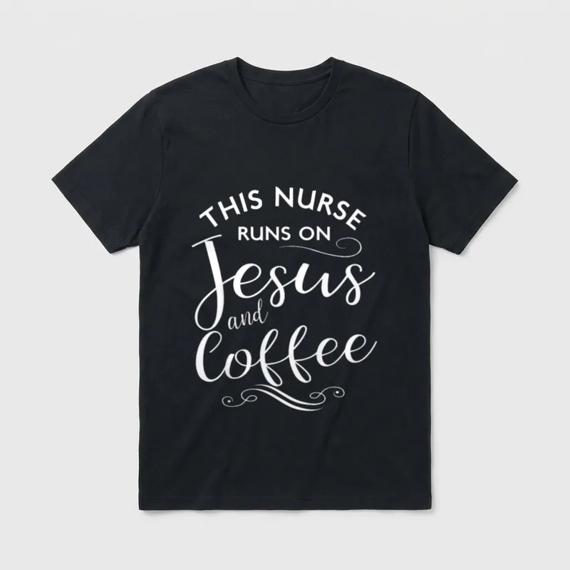 Funny Nursing Love T-Shirt – THIS NURSE RUNS ON Jesus and Coffee – Classic T-Shirt in Black