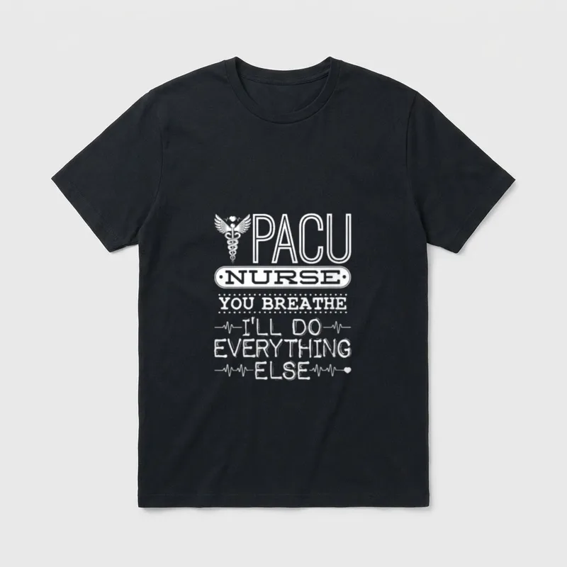 Nursing PACU Nurse You Breathe I'll T-Shirt – Classic T-Shirt in Black