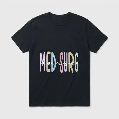 Med Surg Nurse Appreciation RN Medical-Surgical T-Shirt – Classic T-Shirt in Black