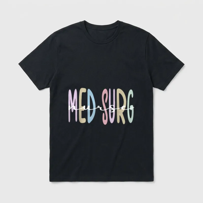 Med Surg Nurse Appreciation RN Medical-Surgical T-Shirt – Classic T-Shirt in Black
