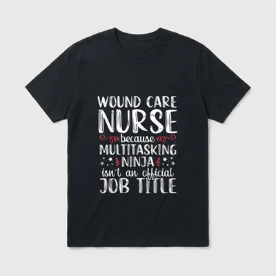 Wound Care Nurse Funny Ninja Nursing T-Shirt – Wound care nurse multitasking ninja text with stars – Classic T-Shirt in Black