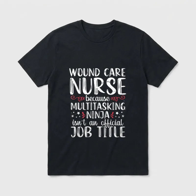 Wound Care Nurse Funny Ninja Nursing T-Shirt – Wound care nurse multitasking ninja text with stars – Classic T-Shirt in Black