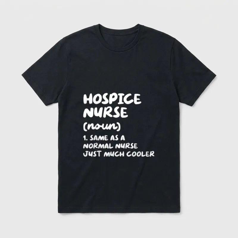 Hospice Nurse Definition Nursing T-Shirt – Printed definition text describing a hospice nurse – Classic T-Shirt in Black