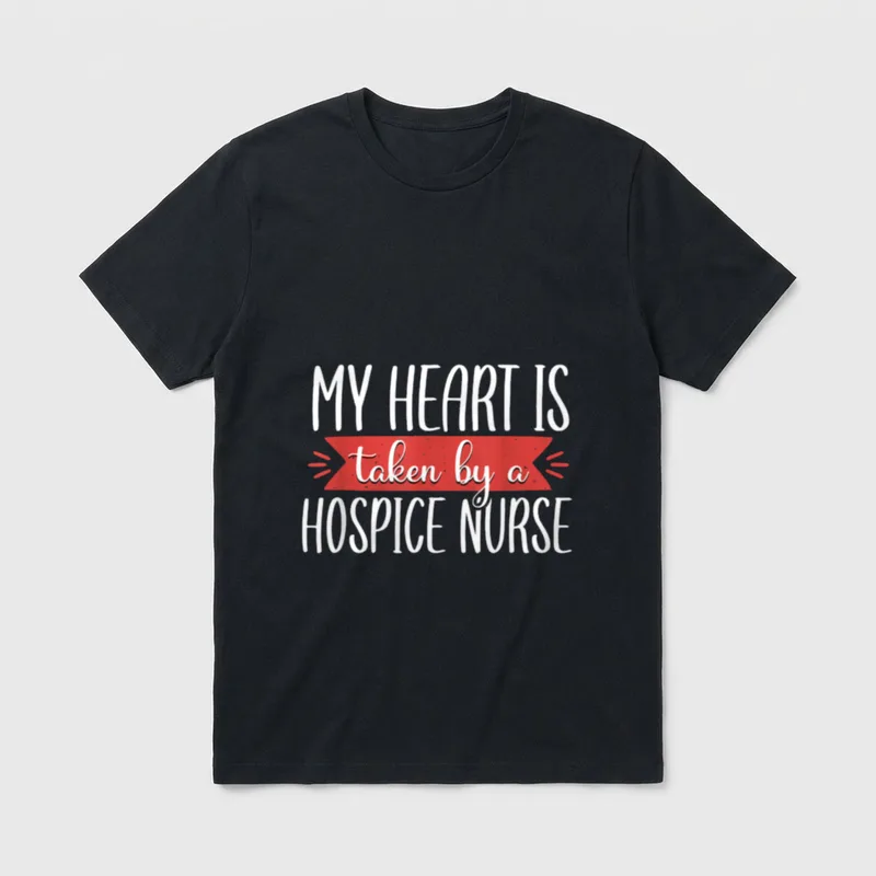 Valentines Day Hospice Nurse Proud RN T-Shirt – MY HEART IS taken by a HOSPICE NURSE lettering – Classic T-Shirt in Black