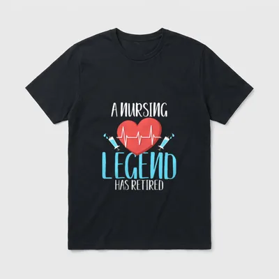 A Nursing Legend Has Retired All T-Shirt – Classic T-Shirt in Black
