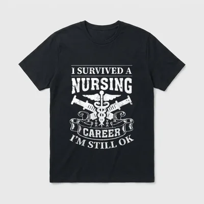 I Survived a Nursing Career I'm T-Shirt – Classic T-Shirt in Black