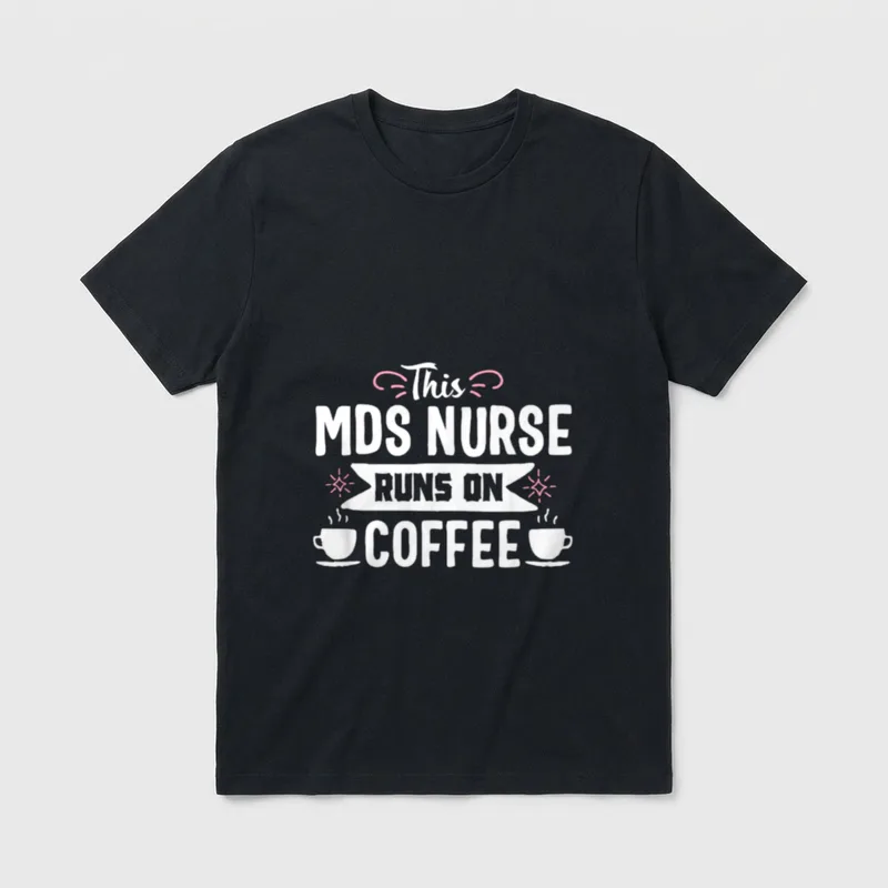 Coffee MDS Nurse Medical Nursing Novelty T-Shirt – Classic T-Shirt in Black