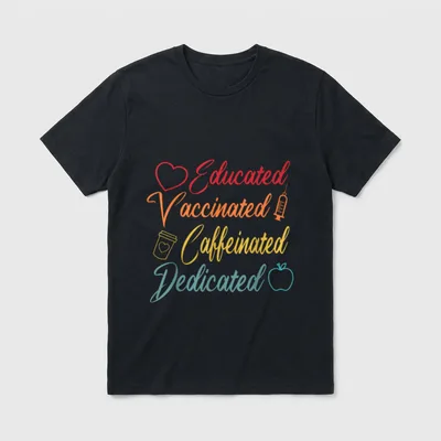 Educated Vaccinated Caffeinated Dedicated T-Shirt – Classic T-Shirt in Black