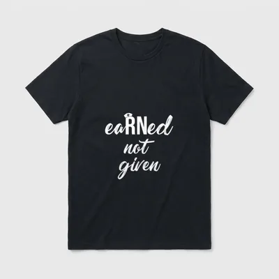 Nurse Earned T-Shirt – Script lettering saying eaRNed not given with a small nurse cap – Classic T-Shirt in Black