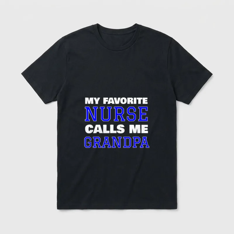 My Favorite Nurse Calls Me Grandpa T-Shirt – Classic T-Shirt in Black