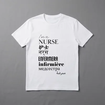 I'm a Nurse Translated World Languages T-Shirt – Classic T-Shirt in Black