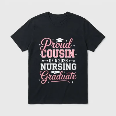 Proud Cousin of a 2026 Nursing T-Shirt – Lettering reading Proud COUSIN OF A 2026 NURSING Graduate – Classic T-Shirt in Black