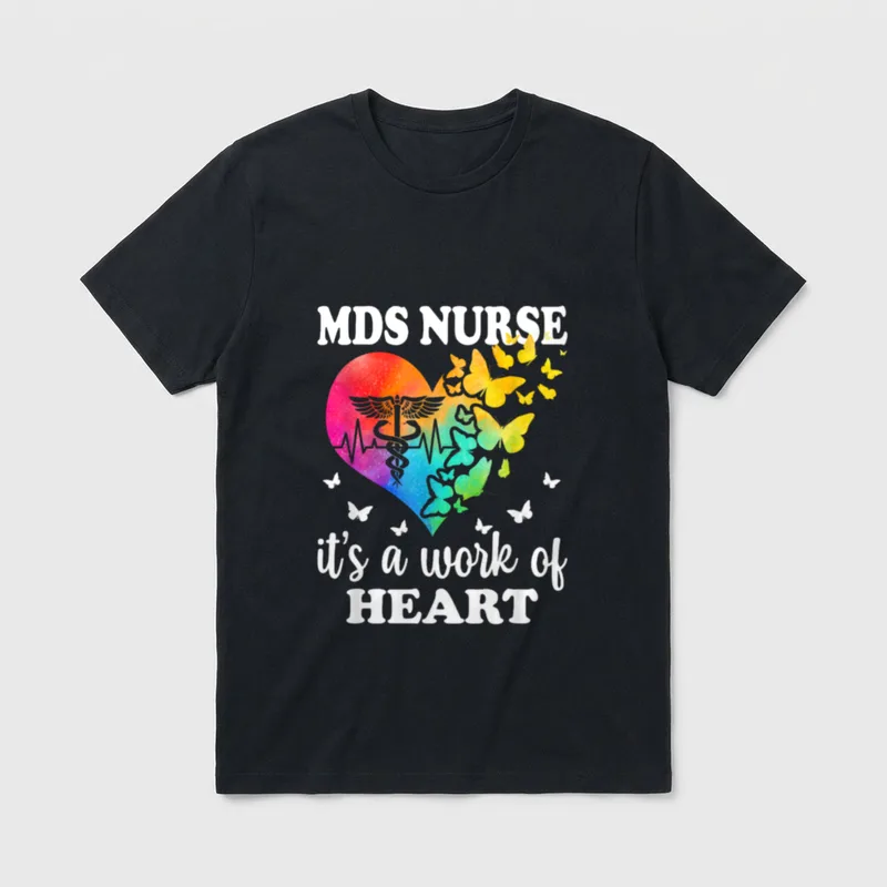 MDS Nurse Is a Work T-Shirt – “MDS NURSE it’s a work of HEART” with colorful watercolor heart – Classic T-Shirt in Black