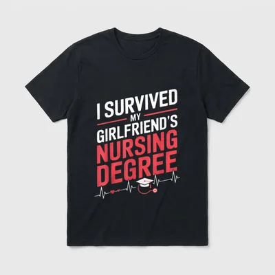 Nurse Graduation I Survived My Girlfriends T-Shirt – I SURVIVED MY GIRLFRIEND’S NURSING DEGREE – Classic T-Shirt in Black