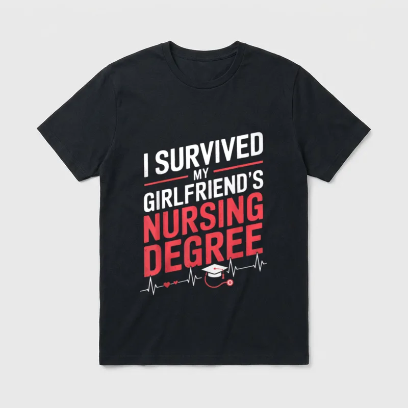 Nurse Graduation I Survived My Girlfriends T-Shirt – I SURVIVED MY GIRLFRIEND’S NURSING DEGREE – Classic T-Shirt in Black