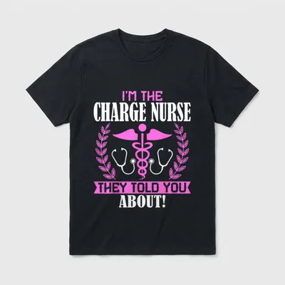 I'm the Charge Nurse They Told T-Shirt – Classic T-Shirt in Black