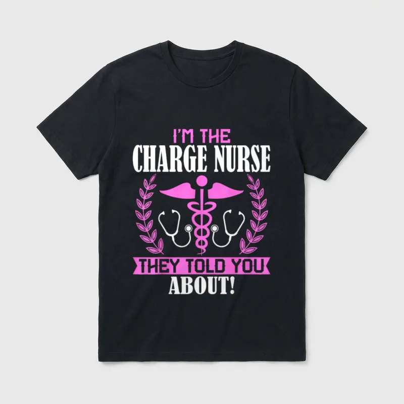 I'm the Charge Nurse They Told T-Shirt – Classic T-Shirt in Black