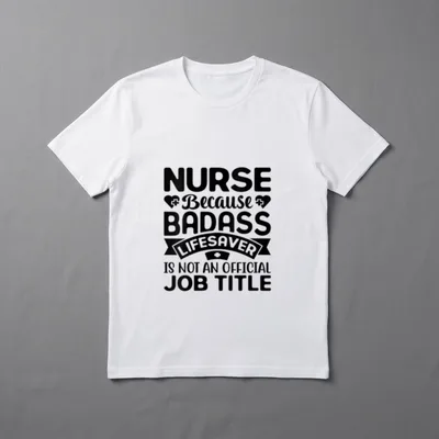 An Official Job Title Nurse T-Shirt – Nurse Because Badass Lifesaver Is Not An Official Job Title – Classic T-Shirt in Black
