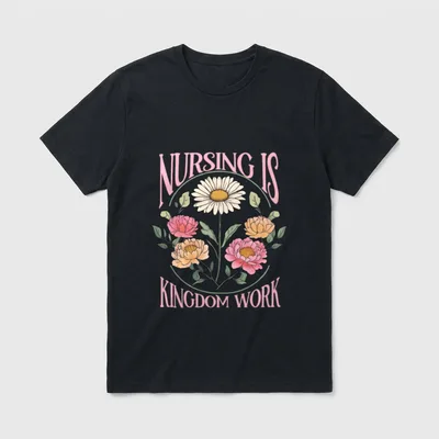 Christian Nurse T-Shirt – Daisy and floral bouquet with Nursing Is Kingdom Work lettering – Classic T-Shirt in Black