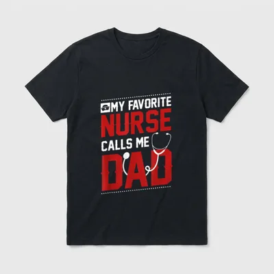 My Favorite Nurse Calls Me Reads T-Shirt – MY FAVORITE NURSE CALLS ME DAD – Classic T-Shirt in Black