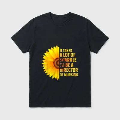 To Be a Director of Nursing T-Shirt – It Takes a Lot of Sparkle to Be a Director of Nursing – Classic T-Shirt in Black