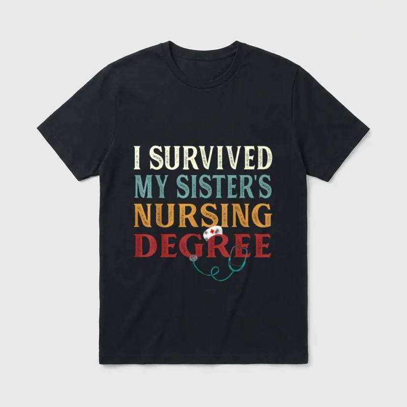 I Survived My Sister's Nursing Graduation T-Shirt – Classic T-Shirt in Black