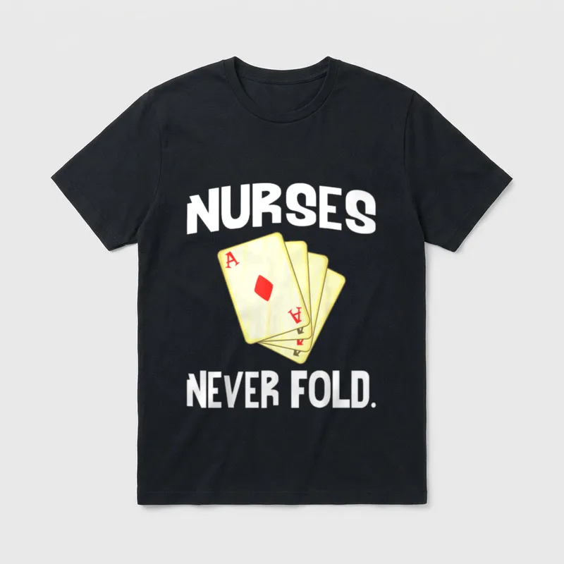 Nurses Never Fold Playing Cards Nurse T-Shirt – Classic T-Shirt in Black