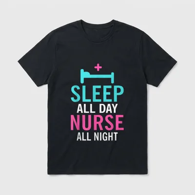 Sleep All Day Nurse Night Work T-Shirt – Classic T-Shirt in Black