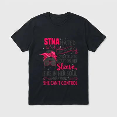 STNA Nurses Week Nursing Mouth T-Shirt – STNA Hated by Many Loved by Plenty quote with messy bun – Classic T-Shirt in Black
