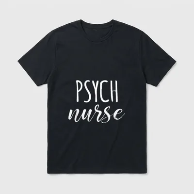 Psych Nurse Psychiatric Nursing School T-Shirt – Classic T-Shirt in Black