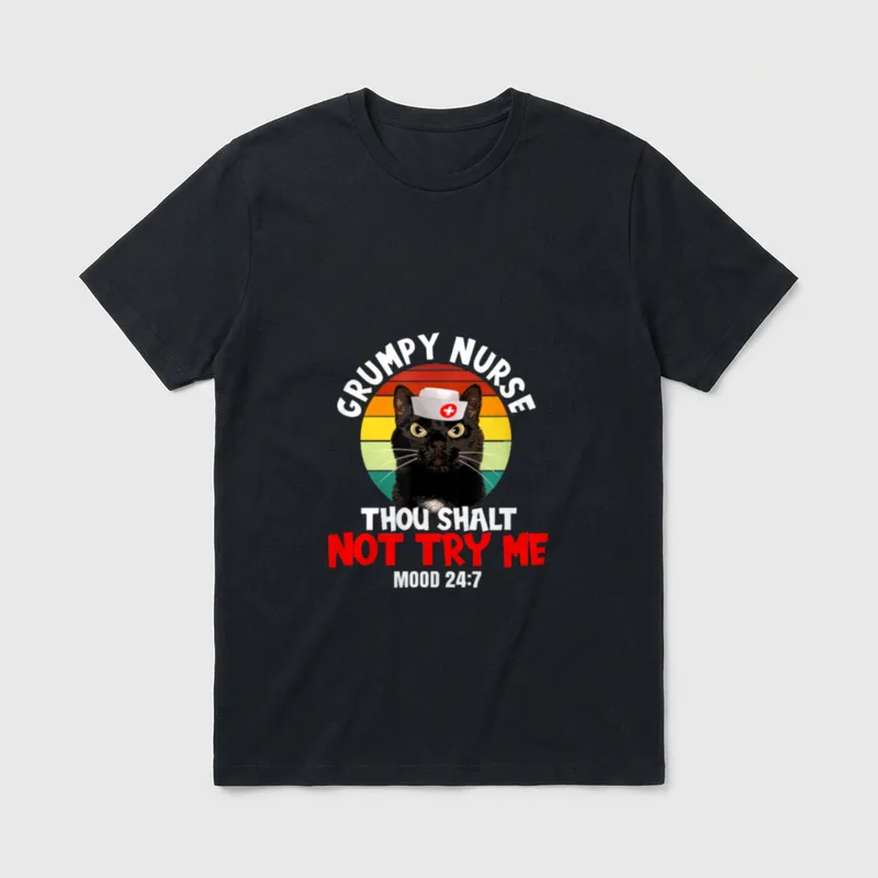 Grumpy Nurse Thou Shalt Not Try T-Shirt – GRUMPY NURSE THOU SHALT NOT TRY ME MOOD 24:7 – Classic T-Shirt in Black
