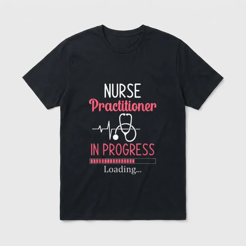 Nurse Practitioner in Progress Loading Nursing T-Shirt – Classic T-Shirt in Black