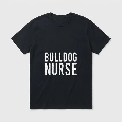 Bulldog Nurse T-Shirt – White distressed lettering spelling BULLDOG NURSE – Classic T-Shirt in Black