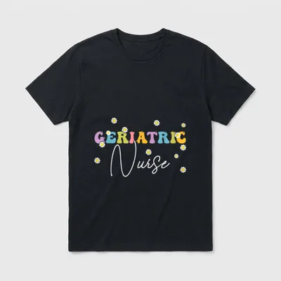 Geriatric Nursing T-Shirt – GERIATRIC Nurse lettering surrounded by white daisies – Classic T-Shirt in Black