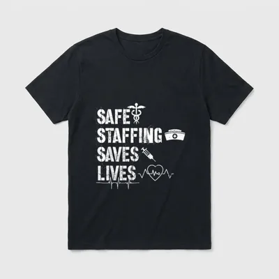 Nurse March 2023 Support Safe Staffing T-Shirt – SAFE STAFFING SAVES LIVES – Classic T-Shirt in Black