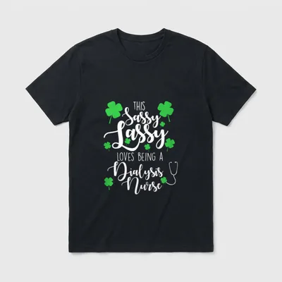 St Day Dialysis Nurse for Sassy T-Shirt – Classic T-Shirt in Black