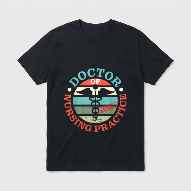 Doctor of Nurse in Practice T-Shirt – DOCTOR OF NURSING PRACTICE MISSION ACCOMPLISHED – Classic T-Shirt in Black