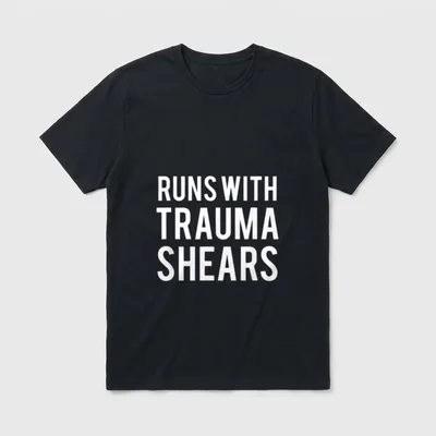 Runs with Trauma Shears Nurse Nursing T-Shirt – Classic T-Shirt in Black