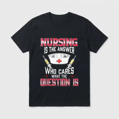 Nursing Is the Answer Who Cares T-Shirt – Classic T-Shirt in Black