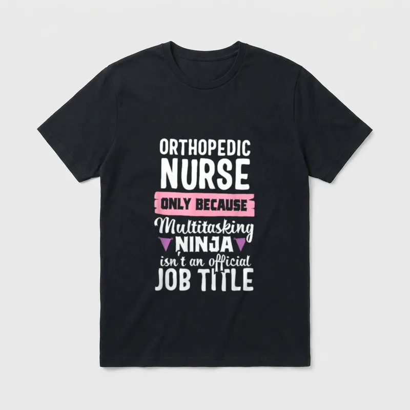 Mutltiasking Orthopedic Nurse Medical Nursing T-Shirt – Classic T-Shirt in Black