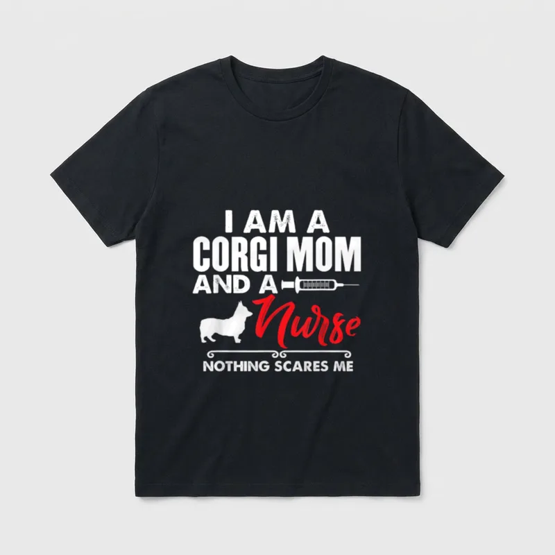Corgi Mom and Nurse Nothing Scares T-Shirt – Classic T-Shirt in Black