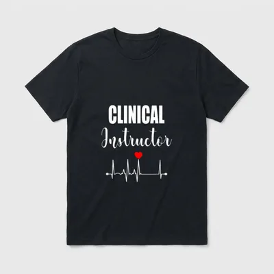 Clinical Instructor Nurse Nursing Educator Dedicated T-Shirt – Classic T-Shirt in Black