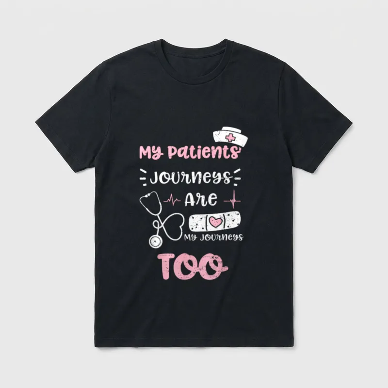 Nurse Patient T-Shirt – My Patients’ Journeys Are My Journeys Too lettering – Classic T-Shirt in Black
