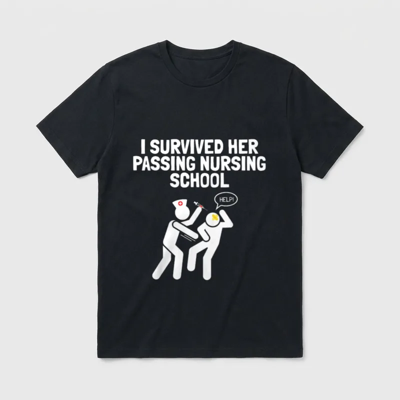 I Survived Her Passing Nursing Nurse T-Shirt – I SURVIVED HER PASSING NURSING SCHOOL – Classic T-Shirt in Black