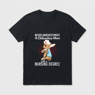 Strong Chihuahua Mom Nursing Degree Nurse T-Shirt – Classic T-Shirt in Black