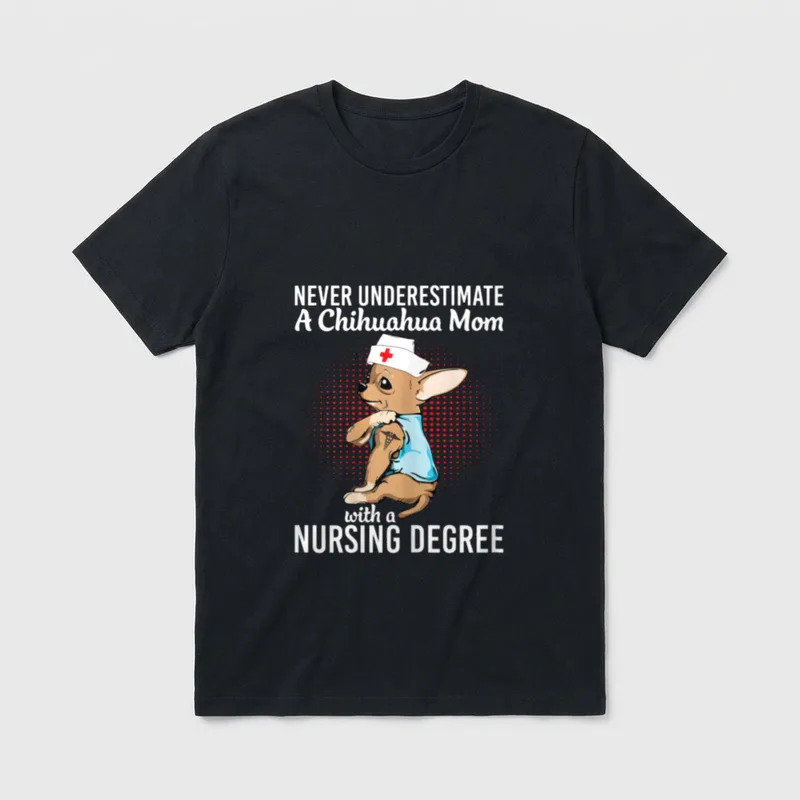 Strong Chihuahua Mom Nursing Degree Nurse T-Shirt – Classic T-Shirt in Black