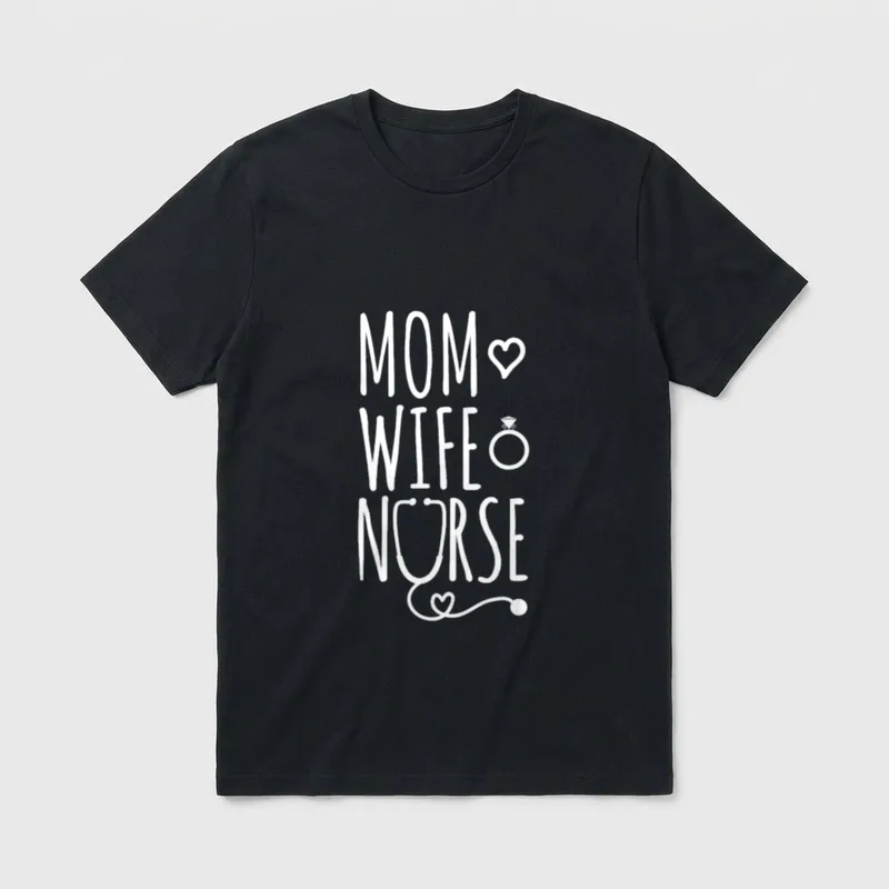 Mom Wife Nurse Thoughtful T-Shirt – MOM, WIFE, NURSE lettering with a heart, ring, and stethoscope – Classic T-Shirt in Black