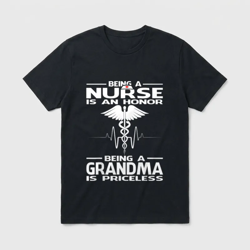 Being a Nurse Is an Honor T-Shirt – BEING A NURSE IS AN HONOR BEING A GRANDMA IS PRICELESS – Classic T-Shirt in Black